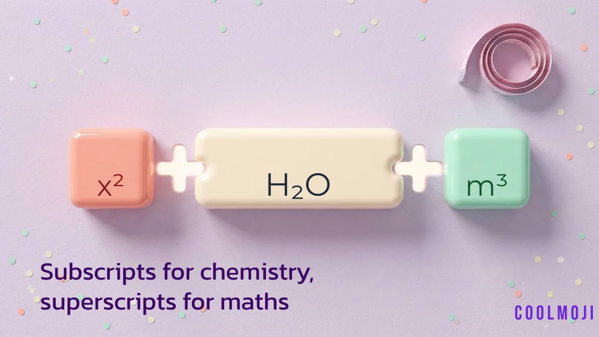 Subscript and superscript small text in chemistry and maths, H₂O x² m³ on pastel blocks