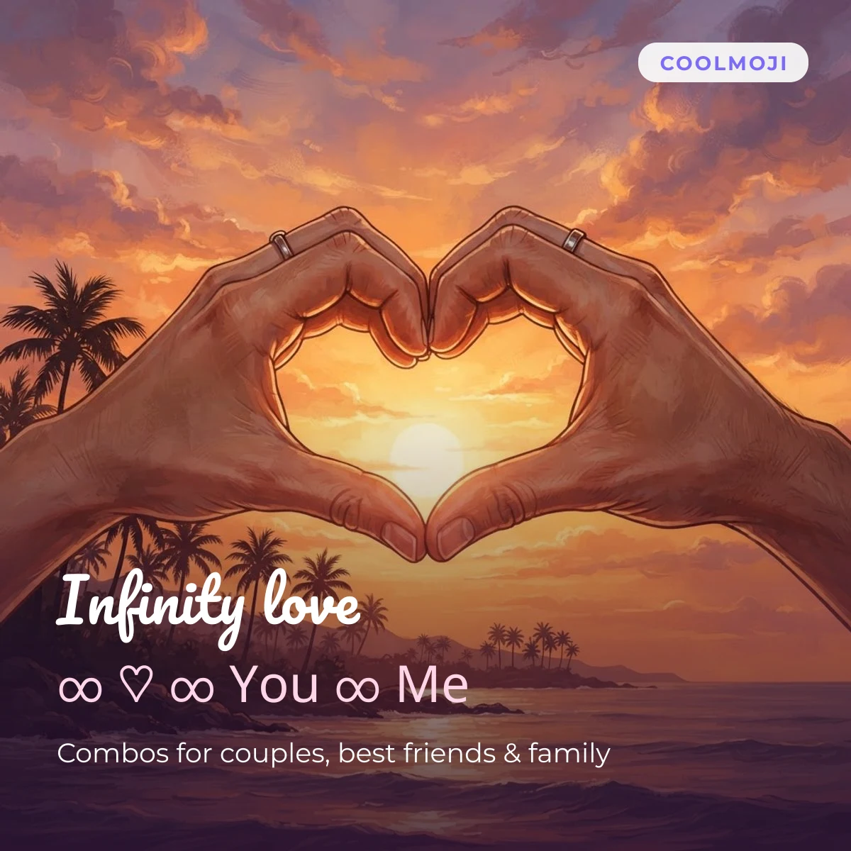 Infinity love emoji combos such as ∞ ♡ ∞ and You ∞ Me over hands making a heart at sunset